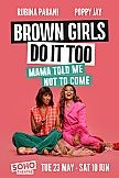 Brown Girls Do It Too: Mama Told Me Not To Come